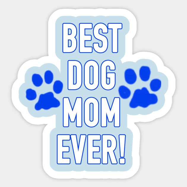 Best Dog Mom Ever Sticker by AmandaPandaBrand